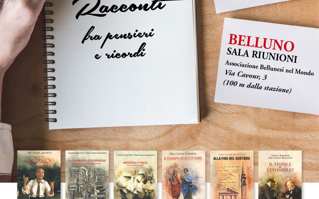 “Racconti fra pensieri e ricordi”. Il 25 novembre a Belluno incontro con gli scrittori Pier Celeste e Giorgio Marchetti