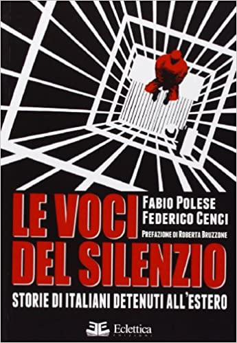 Voci del silenzio : storie di italiani detenuti all’estero