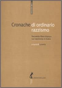 Cronache di ordinario razzismo : secondo libro bianco sul razzismo in Italia