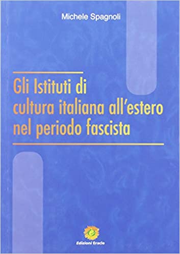 Gli Istituti di cultura italiana all’estero nel periodo fascista