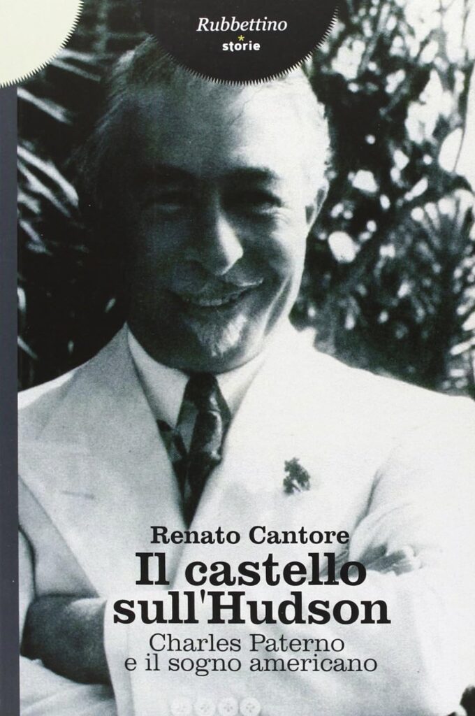 Copertina del libro "Il castello sull'Hudson. Charles Paterno e il sogno americano"