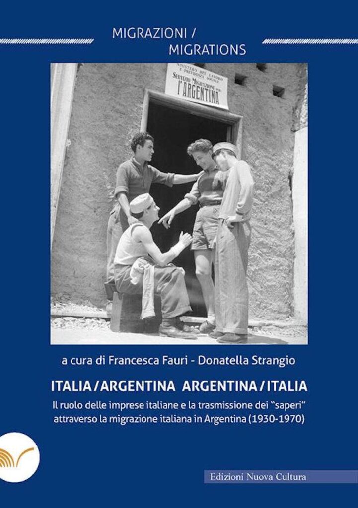 Copertina del libro "Italia/Argentina Argentina/Italia. Il ruolo delle imprese italiane e la trasmissione dei «saperi» attraverso la migrazione italiana in Argentina (1930-1970)"