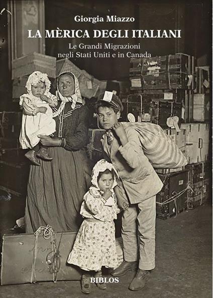Copertina del libro "La Mèrica degli italiani. Le grandi migrazioni negli Stati Uniti e in Canada"