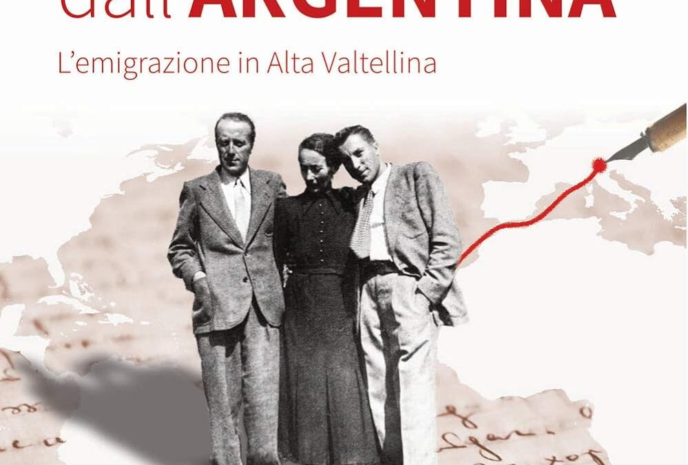 Lettere dall’Argentina. L’emigrazione in Alta Valtellina