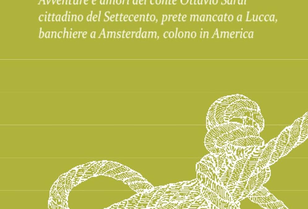Il denaro è cipria. Avventure e amori del conte Ottavio Sardi, cittadino del Settecento, prete mancato a Lucca, banchiere a Amsterdam, colono in America