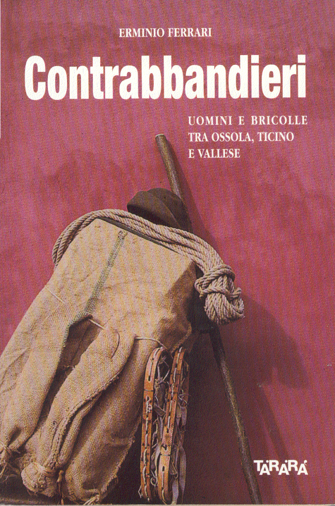 Copertina del libro "Contrabbandieri. Uomini e bricolle tra Ossola, Ticino e Vallese"