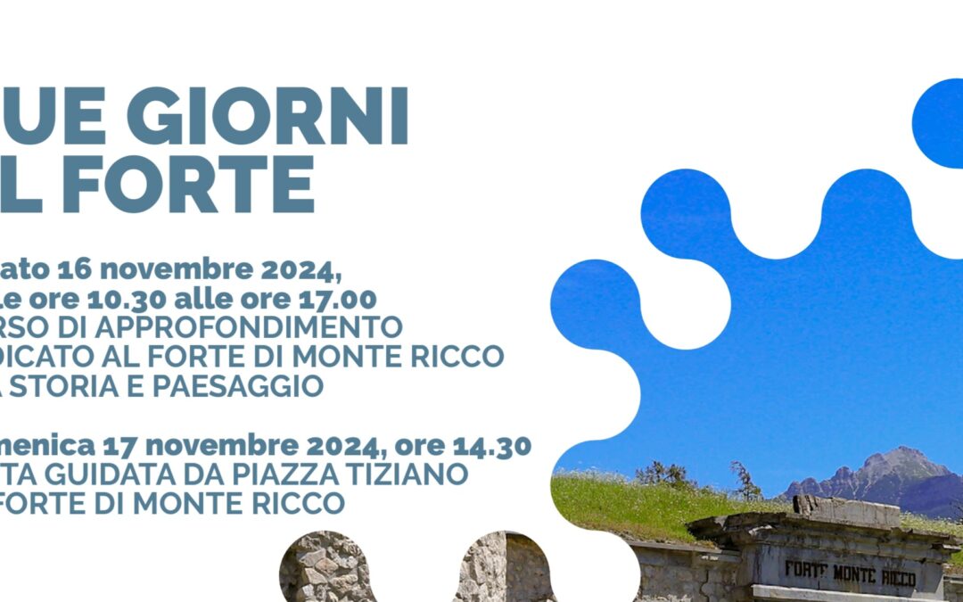Pieve di Cadore: un weekend alla scoperta del Forte di Monte Ricco con il progetto RI.C.A.MO